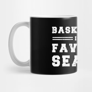 Basketball Is My Favorite Season - Gift For Basketball Lover Mug